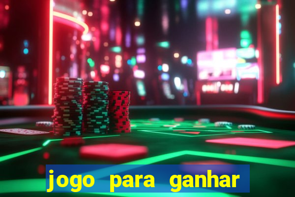 jogo para ganhar dinheiro de verdade sem depositar nada